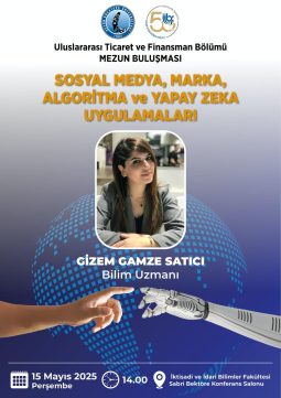 “Sosyal Medya, Marka, Algoritma ve Yapay Zeka Uygulamaları” Konulu Mezun Buluşması Etkinliği