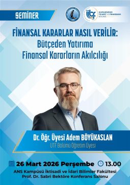 Finansal Kararlar Nasıl Verilir: Bütçeden Yatırıma Finansal Kararların Akıcılığı Konulu Seminer Etkinliği