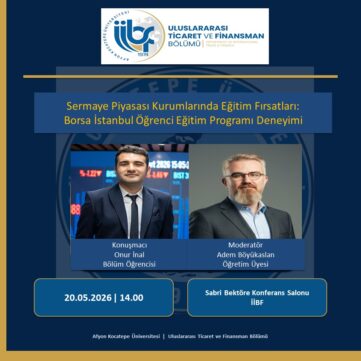 Sermaye Piyasası Kurumlarında Eğitim Fırsatları: Borsa İstanbul Öğrenci Eğitim Programı Deneyimi Konulu Söyleşi